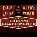 DJ Jad & Wlady feat  J-AX & Pedar in "Troppo sbattimento"