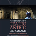 Dopo la Settimana dei musei partono le visite al teatro sotterraneo al Parco Archeologico di Ercolano: in aumento i visitatori