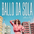 Like.a.Nova è on line con il nuovo singolo "Ballo da sola"