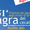 Tutto pronto per il Festival dei Sapori e degli Artisti di Strada: Paupisi accoglie la 51ª Sagra del Cecatiello